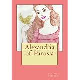 Childrens Books: Alexandria of Parusia (Childrens Books Ages 4-8 Story Time)