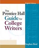 Prentice Hall Guide for College Writers, Brief, The (8th Edition)