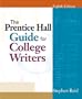 Prentice Hall Guide for College Writers, Brief, The (8th Edition)