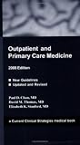Outpatient and Primary Care Medicine, 2008 Edition (Current Clinical Strategies)