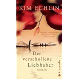 Der verschollene Liebhaber: Romanvon "Kim Echlin"