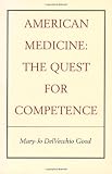 American Medicine: The Quest for Competence
