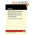 Die Einflussnahme der Tabaklobby auf das Bundesnichtraucherschutzgesetz: Analyse einer geheimen Strategie