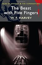 The Beast with Five Fingers (Tales of Mystery & the Supernatural)