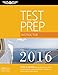 Instructor Test Prep 2016: Study & Prepare: Pass your test and know what is essential to become a safe, competent pilot — from the most trusted source in aviation training (Test Prep series)
