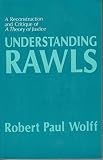 Understanding Rawls : a reconstruction and critique of 'A theory of justice'