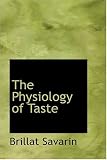 The Physiology Of Taste
