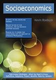 Socioeconomics: High-impact Strategies - What You Need to Know: Definitions, Adoptions, Impact, Benefits, Maturity, Vendors