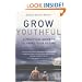 Grow Youthful: A Practical Guide to Slowing Your Ageing