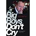 Big Boys Dont Cry
