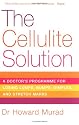 The Cellulite Solution: A Doctor's Programme for Losing Lumps, Bumps, Dimples and Stretch Marks