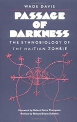 Passage of Darkness: The Ethnobiology of the Haitian Zombie