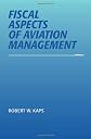 Fiscal Aspects of Aviation Management (Southern Illinois University Press Series in Aviation Management)