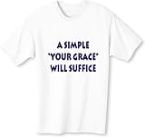 A simple your grace will suffice Adult T-Shirt Various Colors