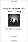 Computer-Assisted Career Decision Making: The Guide in the Machine