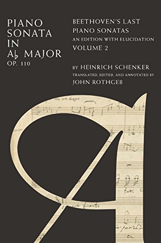 Piano Sonata in Ab, Op. 110: Beethoven's Last Piano Sonatas, An Edition with Elucidation, Volume 2