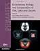 Evolutionary Biology and Conservation of Titis, Sakis and Uacaris (Cambridge Studies in Biological and Evolutionary Anthropology, Series Number 65)