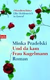 Und da kam Frau Kugelmann