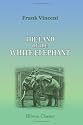 The Land of the White Elephant: Sights and Scenes in South-Eastern Asia: A Personal Narrative of Travel and Adventure in Farther India, Embracing the Countries ... Siam, Cambodia, and Cochin-China. (1871-2)