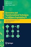 Generative and Transformational Techniques in Software Engineering IV: International Summer School, GTTSE 2011, Braga, Portugal, July 3-9, 2011, Revised and Extended Papers (Lecture Notes in Computer Science / Programming and Software Engineering)