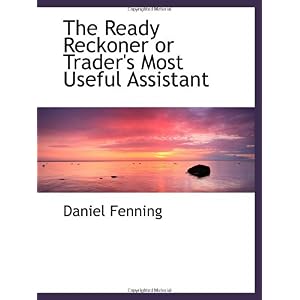【クリックで詳細表示】The Ready Reckoner or Trader’s Most Useful Assistant [ペーパーバック]