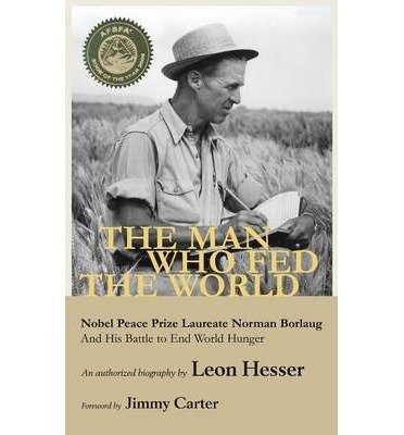 [(The Man Who Fed the World )] [Author: Leon Hesser] [Dec-2010]