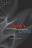 Gravity's ghost : scientific discovery in the twenty-first century