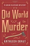 Old World Murder (A Chloe Ellefson Mystery)