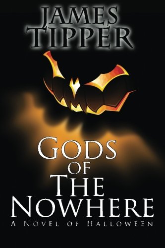 Gods of The Nowhere: A Novel of Halloween