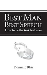 Best Man Best Speech: How to Be the Best Best Man
