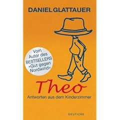 Theo. Antworten aus dem Kinderzimmer
