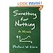 Something for Nothing: A Novel