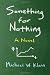 Something for Nothing: A Novel at Amazon Books: 412r-oCSbuL._SL75_