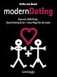 Modern Dating: Internet, SMS-Chats, Speed Dating & Co. - Neue Wege f�r die Liebe