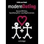 Modern Dating: Internet, SMS-Chats, Speed Dating & Co. - Neue Wege f�r die Liebe
