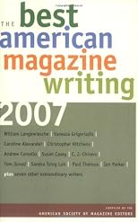 The Best American Magazine Writing 2007 (Best American Magazine Writing)