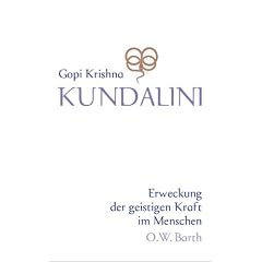 Kundalini: Erweckung der geistigen Kraft im Menschen