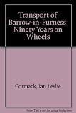 Transport of Barrow-in-Furness : ninety years on wheels
