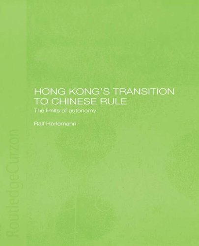 Hong Kong's Transition to Chinese Rule: The Limits of Autonomy (English-Language Series of the Institute of Asian Affairs, H) On Sale