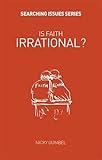 Is faith irrational?