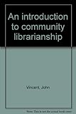 An introduction to community librarianship