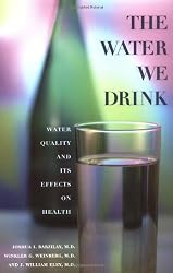 The Water We Drink: Water Quality and Its Effects on Health
