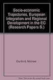 Socio-economic trajectories, European integration and regional development in the EC