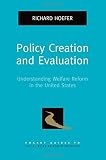 Policy creation and evaluation : understanding welfare reform in the United States