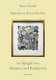 Spaniens Geschichte im Spiegel von Münzen und Banknoten
