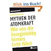 Mythen der Atomkraft: Wie uns die Energielobby hinters Licht f�hrt
