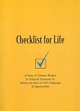 Checklist for Life: 40 Days of Timeless Wisdom & Foolproof Strategies for Making the Most of Lifes Challenges and Opportunities (Checklist for Life)