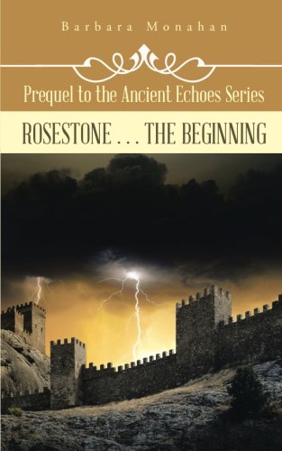 rosestone    the beginning prequel to the ancient echoes series