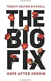 The Big Fix: Hope After Heroin