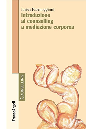 Introduzione al counselling a mediazione corporea (Italian Edition)